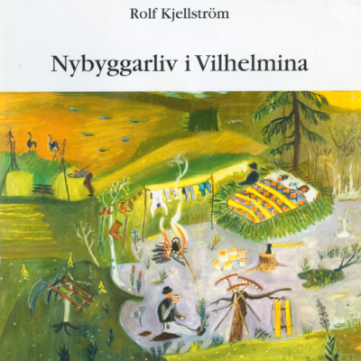 Nybyggarliv i Vilhelmina av Rolf Kjellström